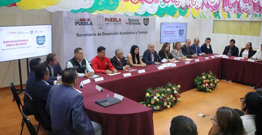 Reconocerán con Distintivo Puebla Cinco de Mayo compromiso empresarial con Trabajo Digno