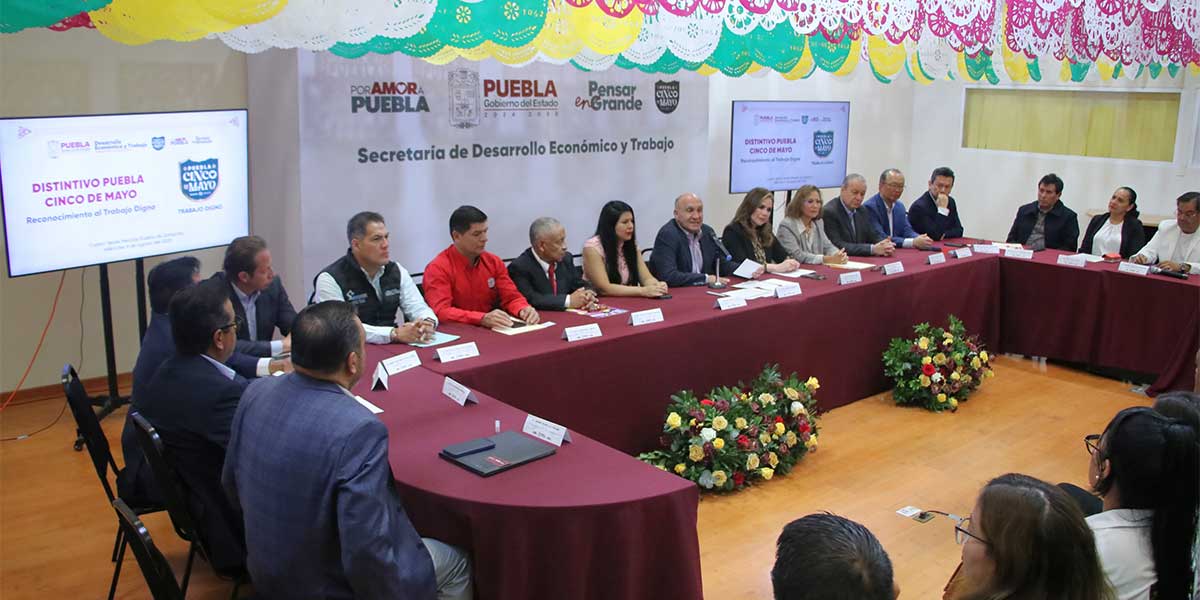 Reconocerán con Distintivo Puebla Cinco de Mayo compromiso empresarial con Trabajo Digno