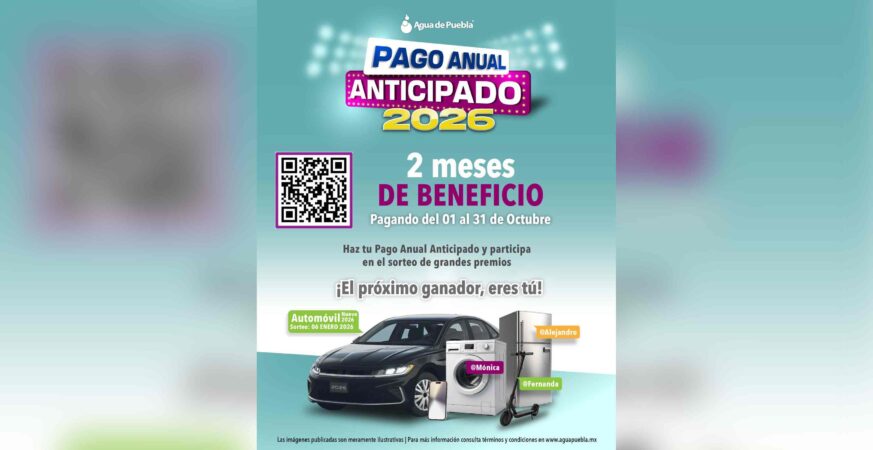 Con 2 meses de beneficio, la rifa de un auto y 60 premios más, Agua de Puebla arranca su “Pago Anual Anticipado 2026”