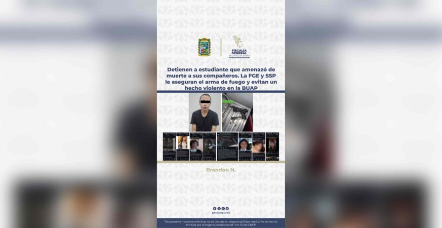 Detienen a estudiante que amenazó de muerte a sus compañeros. La FGE y SSP le aseguran el arma de fuego y evitan un hecho violento en la BUAP