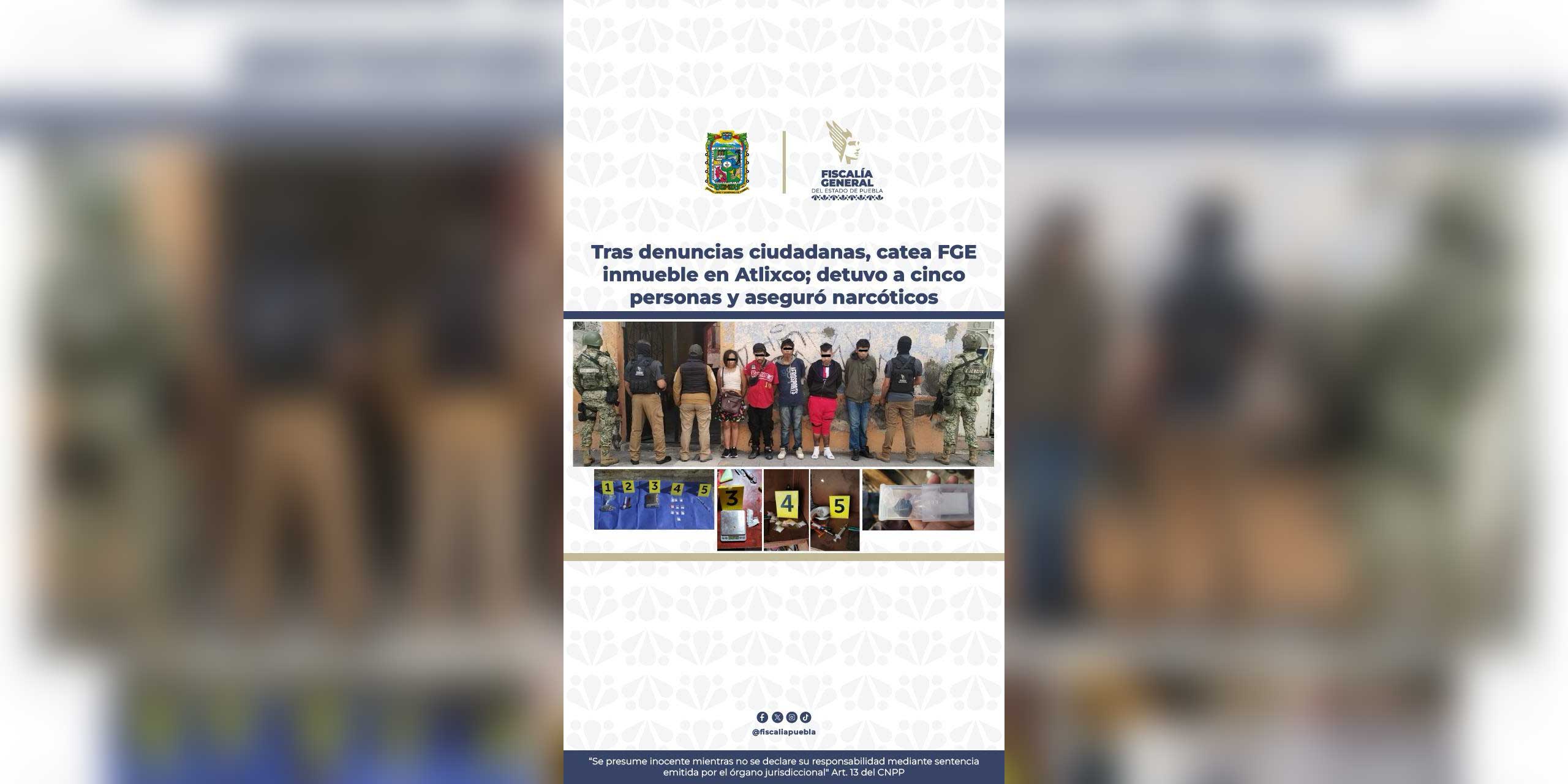 Tras denuncias ciudadanas, catea FGE inmueble en Atlixco; detuvo a cinco personas y aseguró narcóticos