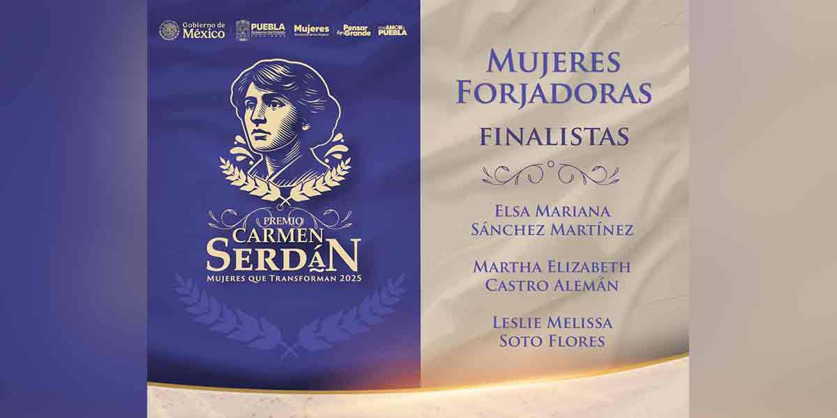 Gobierno de Puebla anuncia finalistas del Premio Carmen Serdán 2025