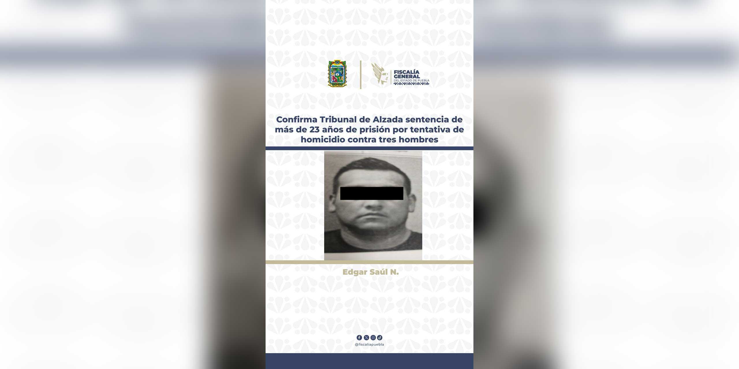 Confirma Tribunal de Alzada sentencia de más de 23 años de prisión por tentativa de homicidio contra tres hombres