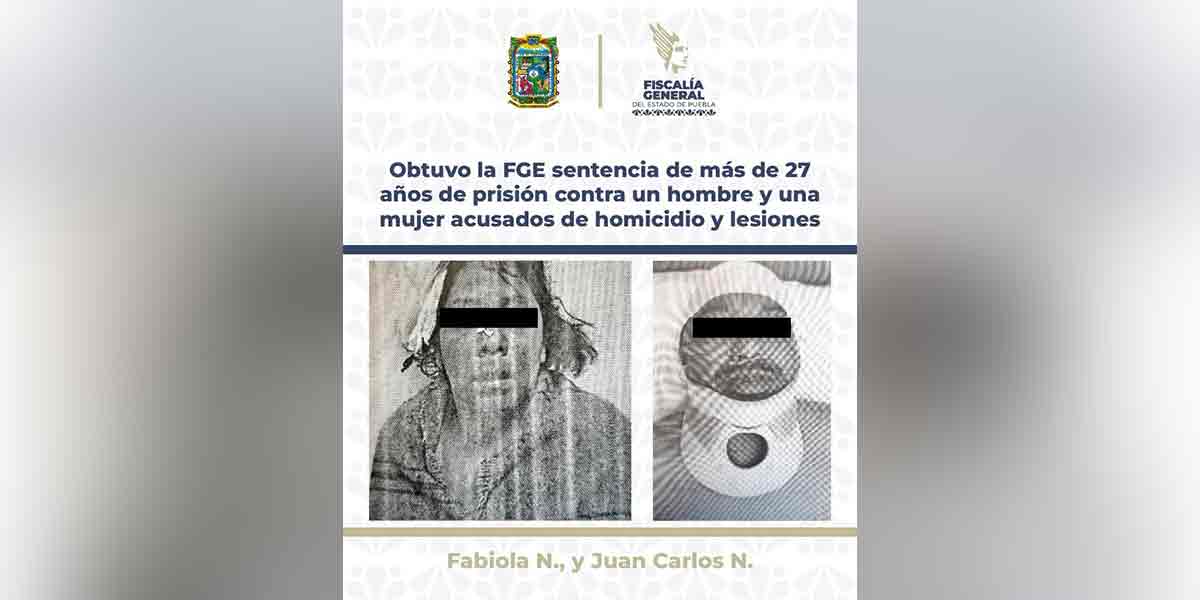 Obtuvo la FGE sentencia de más de 27 años de prisión contra un hombre y una mujer acusados de homicidio y lesiones