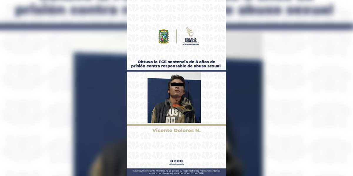 Obtuvo la FGE sentencia de 8 años de prisión contra responsable de abuso sexual