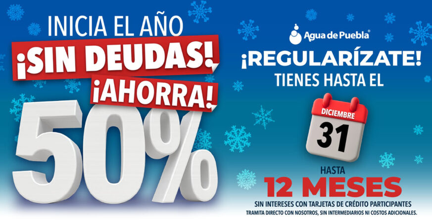 En diciembre, última oportunidad para Regularizar adeudos del servicio de agua con 50% de ahorro. No habrá más prórroga