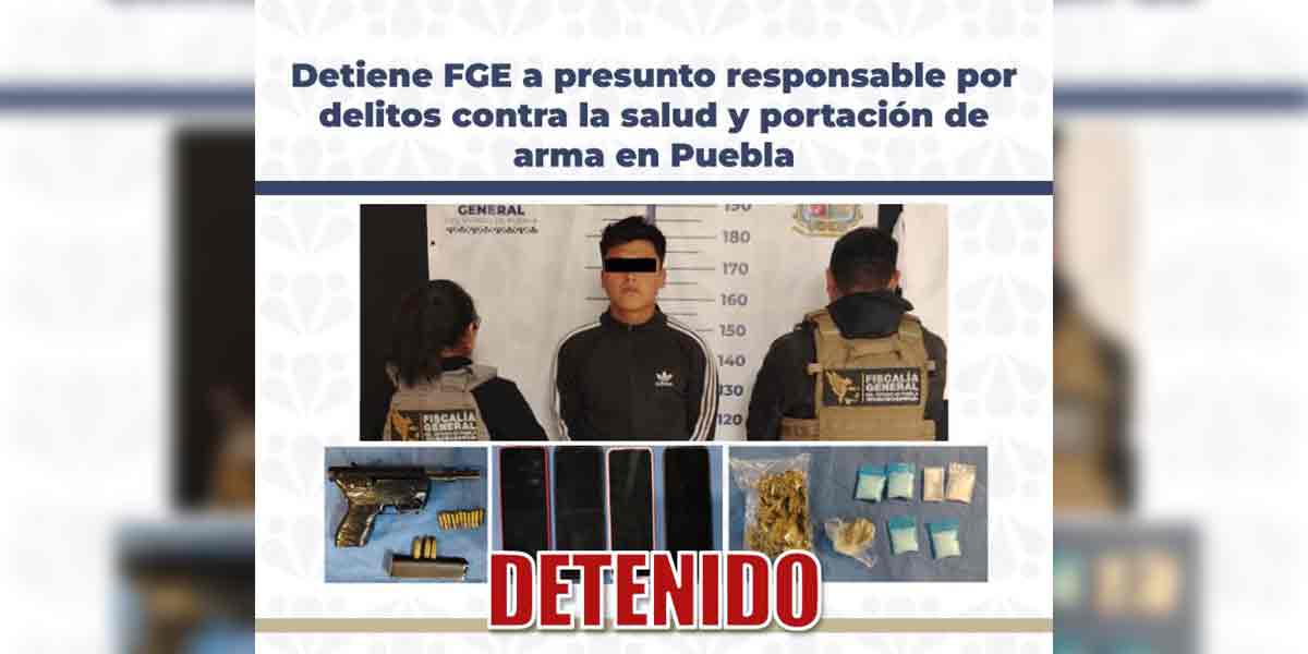 Detiene FGE a presunto responsable por delitos contra la salud y portación de arma en Puebla
