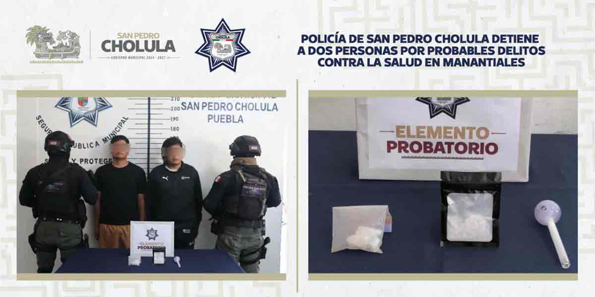 Policía de San Pedro Cholula detiene a dos personas por probables delitos contra la salud en Manantiales