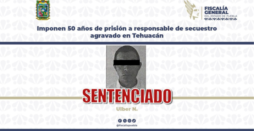 Imponen 50 años de prisión a responsable de secuestro agravado en Tehuacán