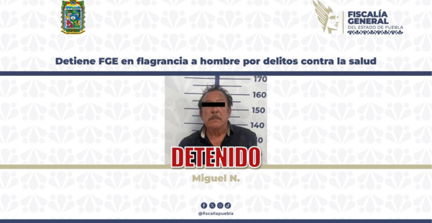 Detiene FGE en flagrancia a hombre por delitos contra la salud