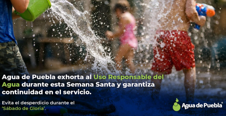 Agua de Puebla exhorta al Uso Responsable del Agua durante esta Semana Santa y garantiza continuidad en el servicio
