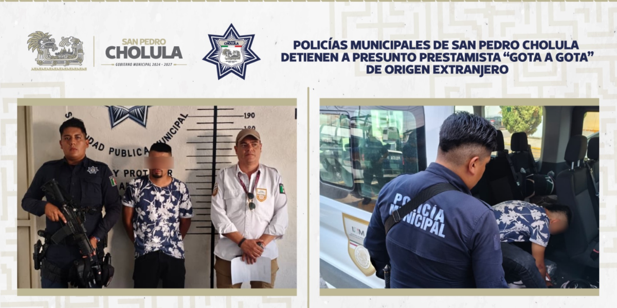 Policías municipales de San Pedro Cholula detienen a presunto prestamista “gota a gota” de origen extranjero