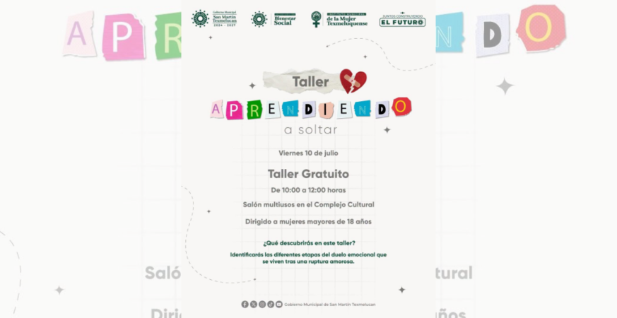 GOBIERNO DE TEXMELUCAN INVITA AL TALLER "APRENDIENDO A SOLTAR" EN FAVOR DEL BIENESTAR EMOCIONAL DE LAS MUJERES