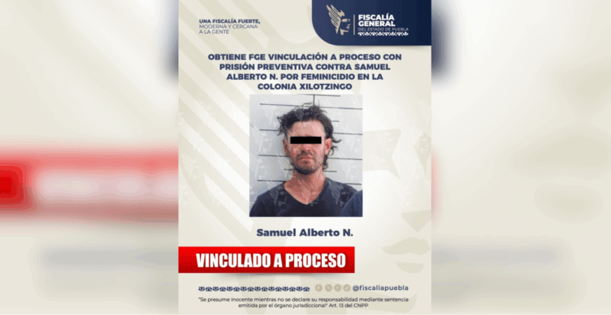 Obtiene FGE vinculación a proceso con prisión preventiva contra Samuel Alberto N. por feminicidio en la colonia Xilotzingo